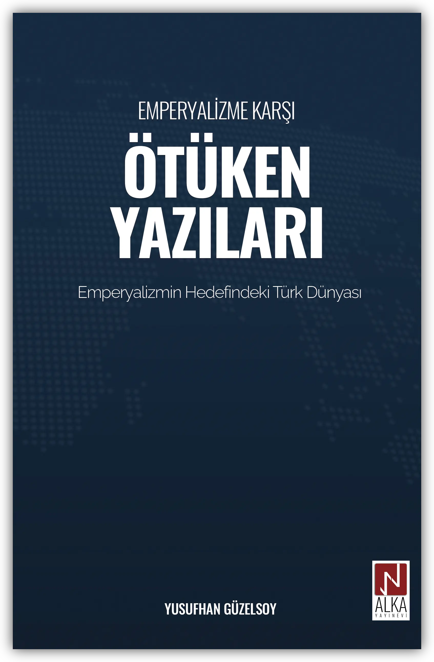 Emperyalizme Karşı Ötüken Yazıları